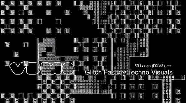 vdmo - Glitch Factory Techno Visuals -DXV3
